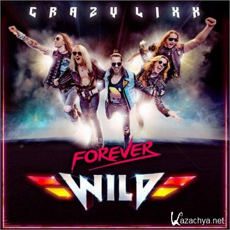 Crazy Lixx - Forever Wild (Japanese Edition) (2019)