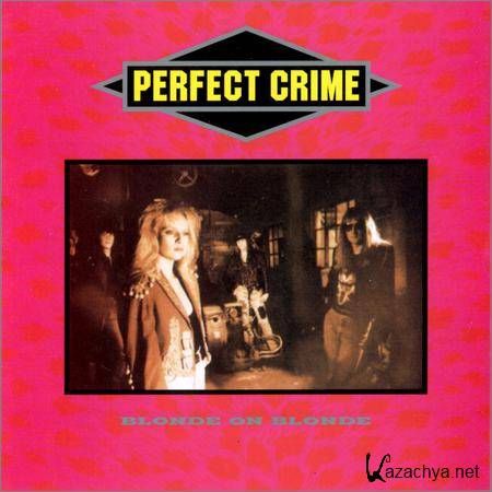 Perfect Crime - Blonde On Blonde (1990)
