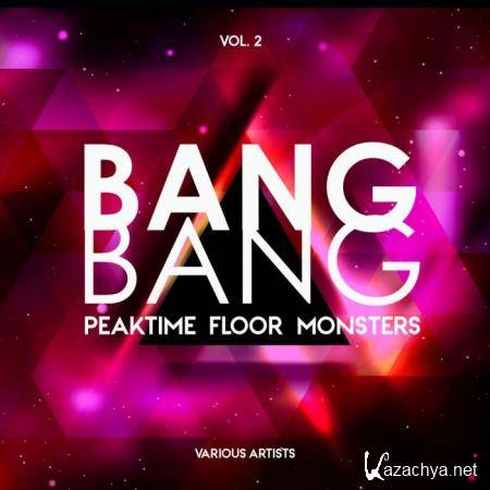 Bang Bang, Vol. 2 (Peaktime Floor Monsters) (2019)