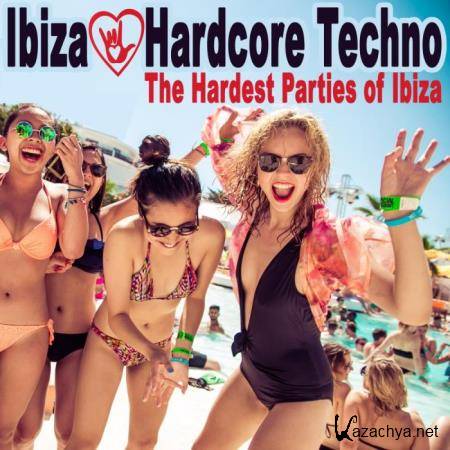 Ibiza Loves Hardcore Techno - The Hardest Parties of Ibiza (2019)