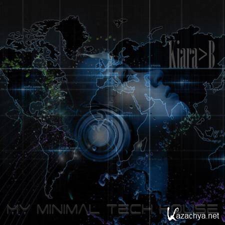 Kiara B - My Minimal Tech House (2019)