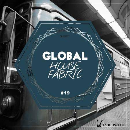 Global House Fabric Part 19 (2019)