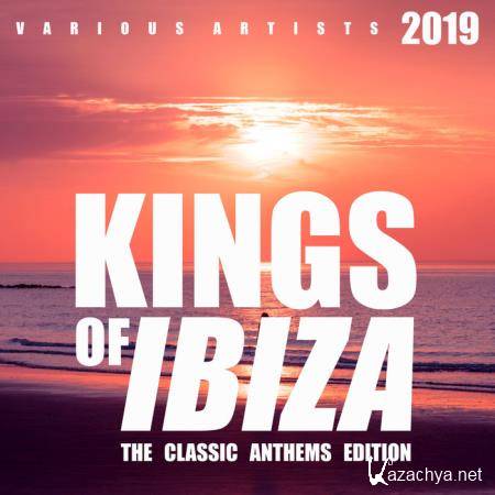 Kings Of IBIZA (The Classic Anthems Edition) (2019)