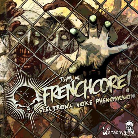 This Is Frenchcore: EVP Electronic Voice Phenomenom (2019)