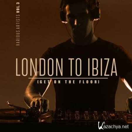 London To Ibiza (Get On The Floor), Vol. 3 (2019)