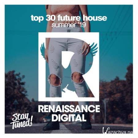 Top 30 Future House Summer '19 (2019)