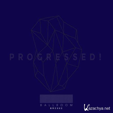 Ballroom - Progressed! (2019)