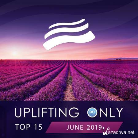 Uplifting Only Top 15: June 2019 (2019)