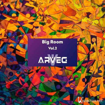 ARVEG Big Room, Vol. 2 (2019)