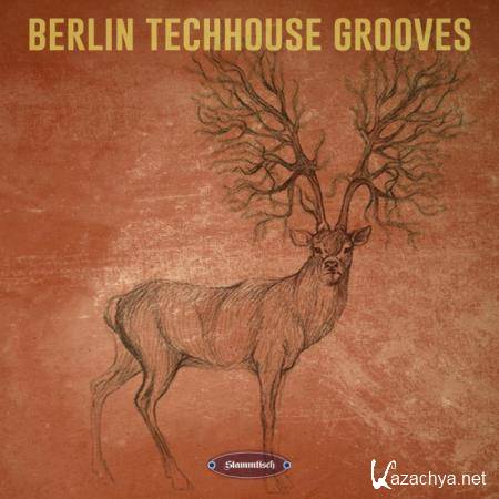 Berlin Techhouse Grooves (2019)
