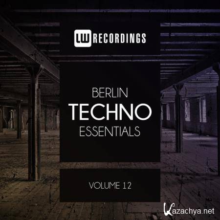 Berlin Techno Essentials, Vol. 12 (2019)
