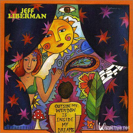 Jeff Liberman - Outside My Window Is Inside My Dreams (2019)