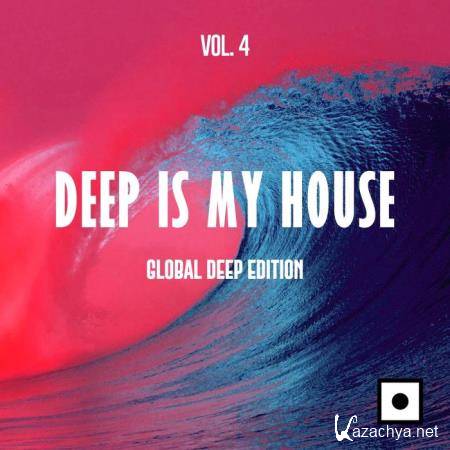 Deep Is My House, Vol. 4 (Global Deep Edition) (2019)