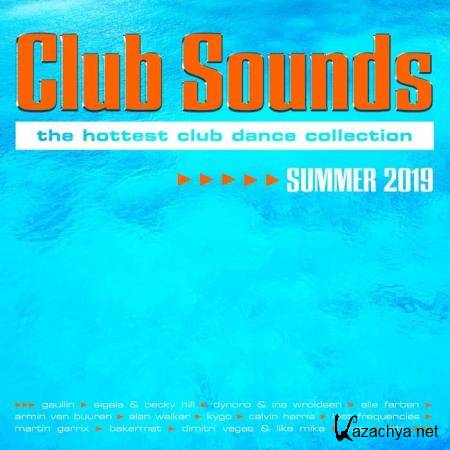 Club Sounds: The Hottest Club Dance Collection - Summer 2019 [3CD] (2019) FLAC