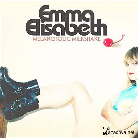 Emma Elisabeth - Melancholic Milkshake (2019)