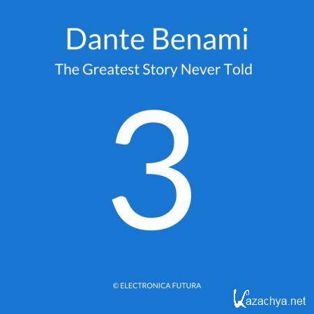 Dante Benami - The Greatest Story Never Told (2019)