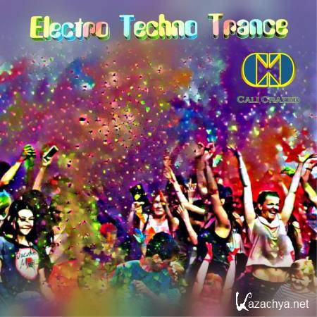 Cali Crazed - Electro Techno Trance (2019)