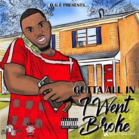 Gutta All In - I Went Broke (2019)