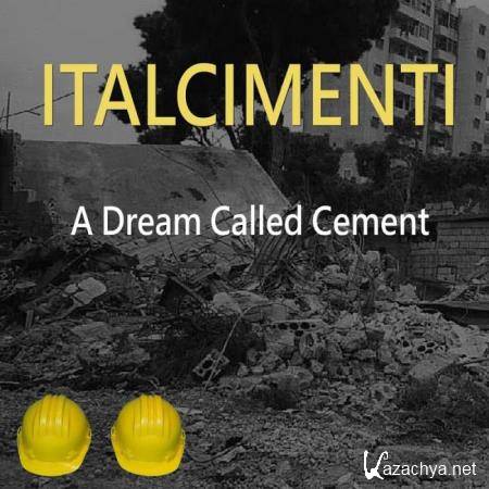 Italcimenti - A Dream Called Cement (2019)