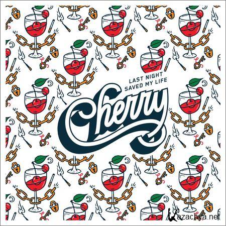 Last Night Saved My Life - Cherry (2019)