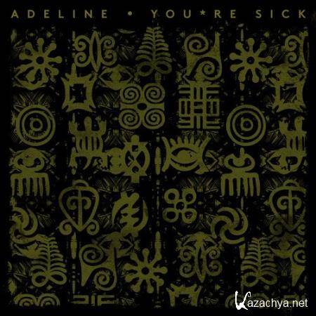 Adeline - Youre Sick (2019)