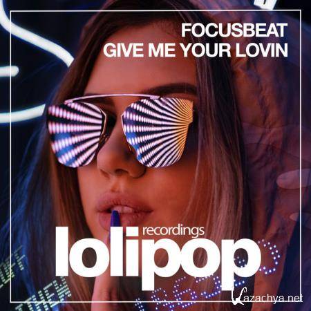Focusbeat - Give Me Your Lovin '19 (VIP Mix) (2019)