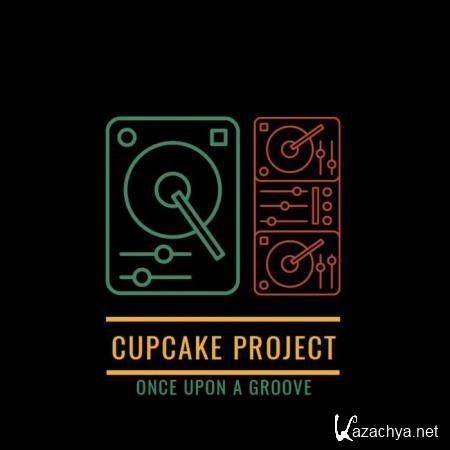 Cupcake Project - Once Upon a Groove (2019)