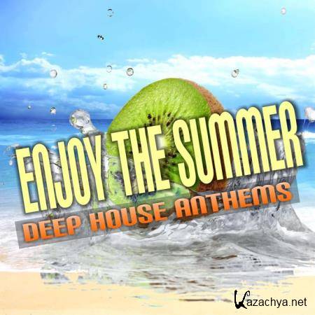 Enjoy The Summer (Deep House Anthems) (2019)