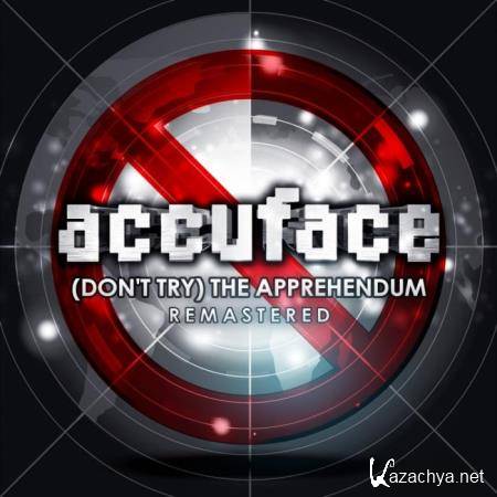 Accuface - (Don't Try) The Apprehendum (Remastered) (2019)