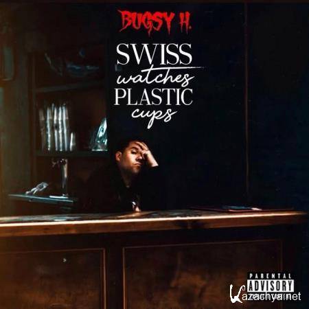 Bugsy H. - Swiss Watches Plastic Cups (2019)