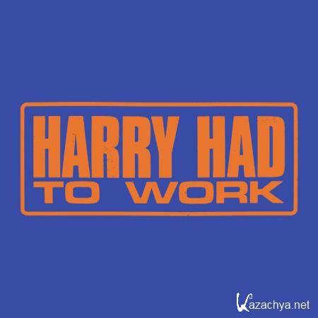 Jack Priest - Harry Had to Work (2019)