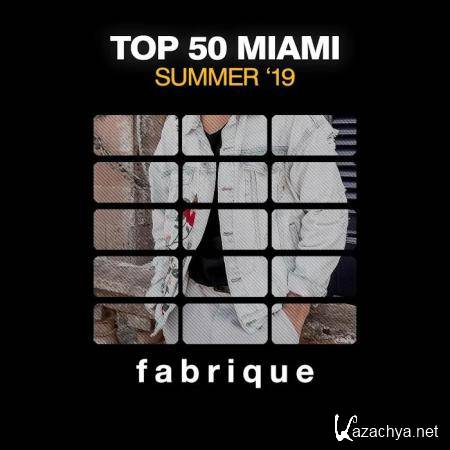 Fabrique Recordings - Top 50 Miami Summer '19 (2019)