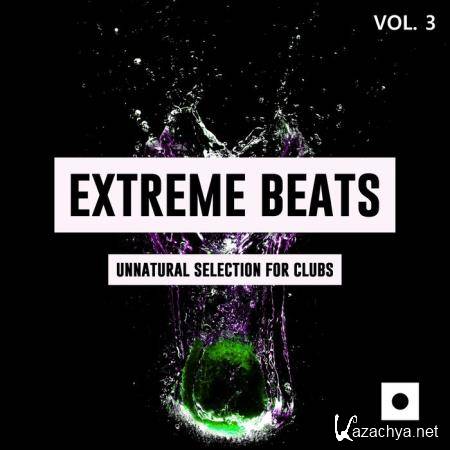Extreme Beats, Vol. 3 (Unnatural Selection For Clubs) (2019)