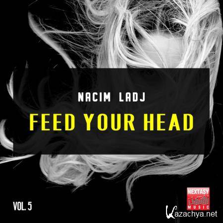 Nacim Ladj - Feed Your Head, Vol. 5 (2019)