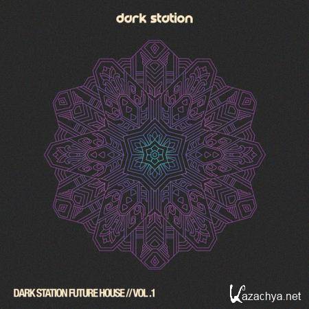 Dark Station Future House, Vol. 1 (2019)