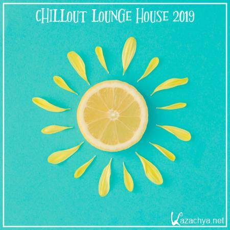 Chillout Lounge House 2019 (2019)