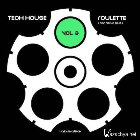 Tech House Roulette (Rien Ne Va Plus), Vol. 3 (2019)