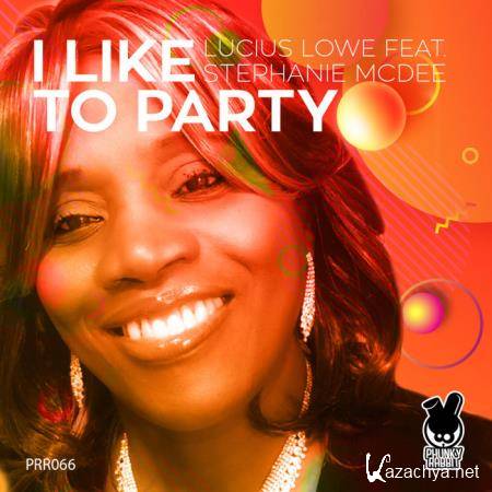 Lucius Lowe feat. Stephanie McDee - I Like To Party (2019)