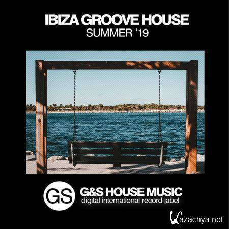 G&S House Music - Ibiza Groove House (Summer '19) (2019)