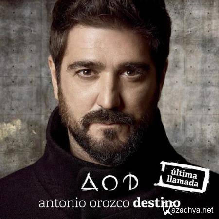 Antonio Orozco - Destino (Ultima Llamada) (2015)
