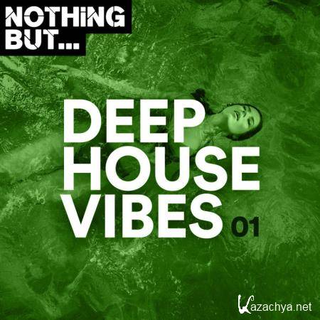 Nothing But... Deep House Vibes, Vol. 01 (2019)