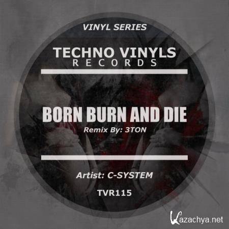 C-System - Born Burn & Die (2019)