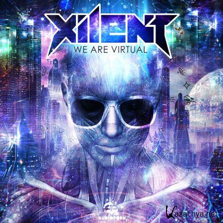 Xilent - We Are Virtual (2019)
