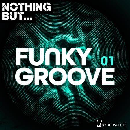 Nothing But... Funky Groove, Vol. 01 (2019)