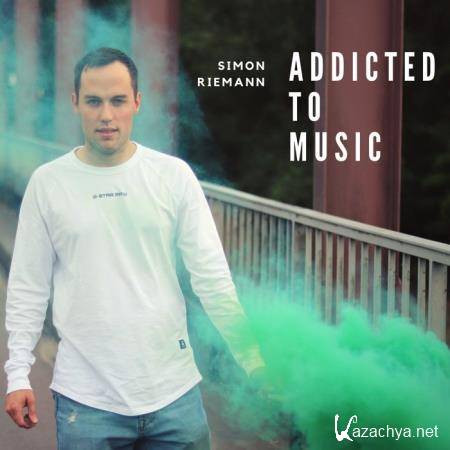 Simon Riemann - Addicted To Music (2019)