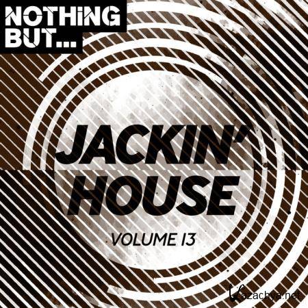 Nothing But... Jackin' House Vol 13 (2019)