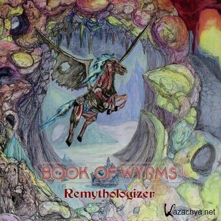 Book of Wyrms - Remythologizer (2019)