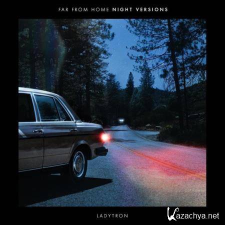 Ladytron - Far From Home (Night Versions) (2019)