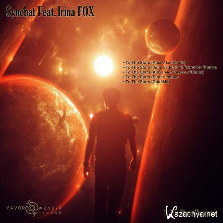 Syncbat feat. Irina Fox - To The Stars (Remixes) (2019)