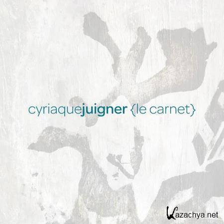 Cyriaque Juigner - Le Carnet (2019)